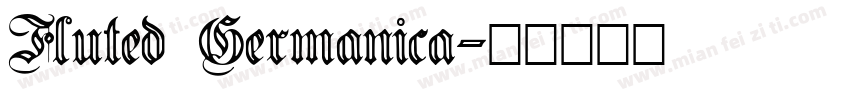 Fluted Germanica字体转换